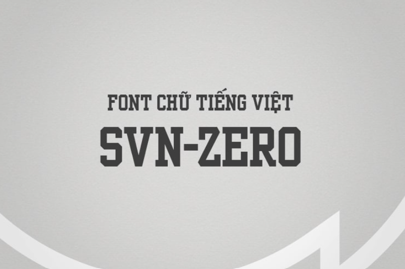 Font SVN Zero – Tải font chữ hiện đại, cá tính và mạnh mẽ | Doozypack.vn