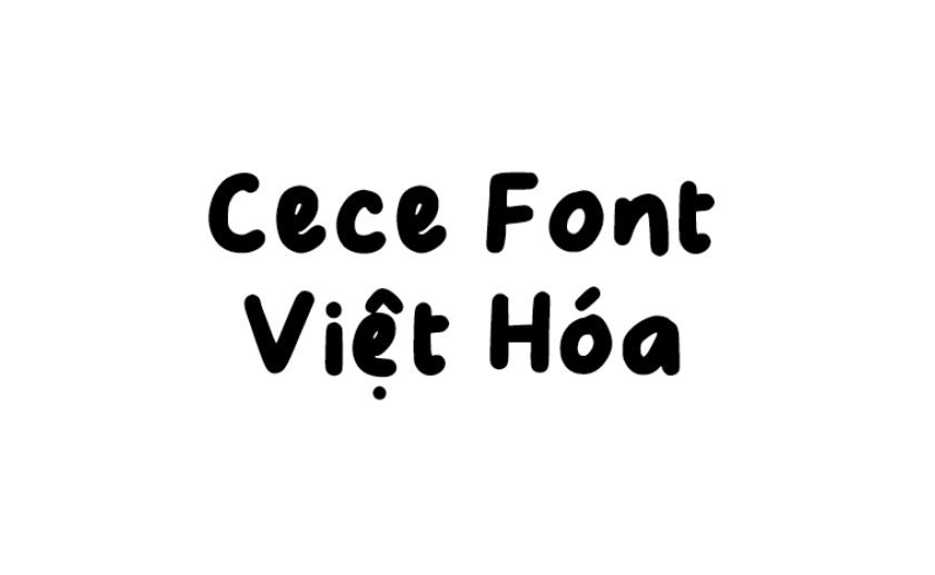 Cece Font Việt hóa – Tải font chữ mềm mại, thanh lịch và cuốn hút | Doozypack.vn